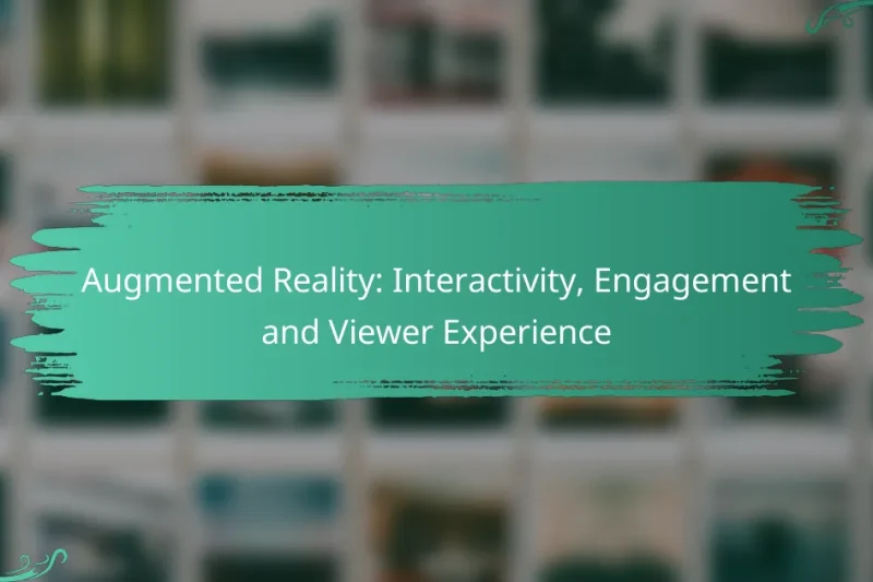Augmented Reality: Interactivity, Engagement and Viewer Experience