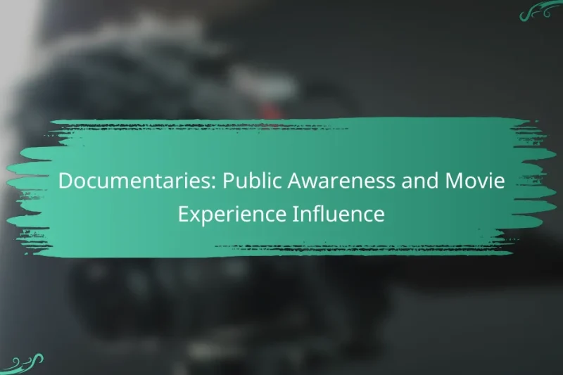 Documentaries: Public Awareness and Movie Experience Influence