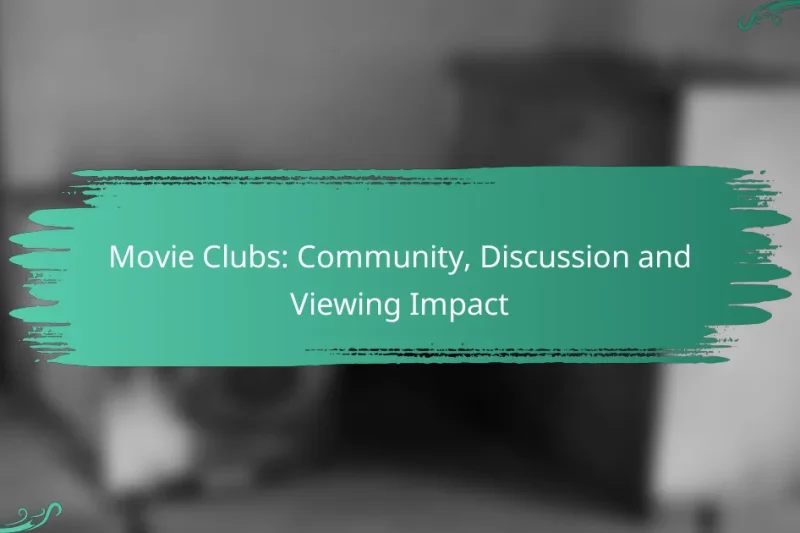 Movie Clubs: Community, Discussion and Viewing Impact