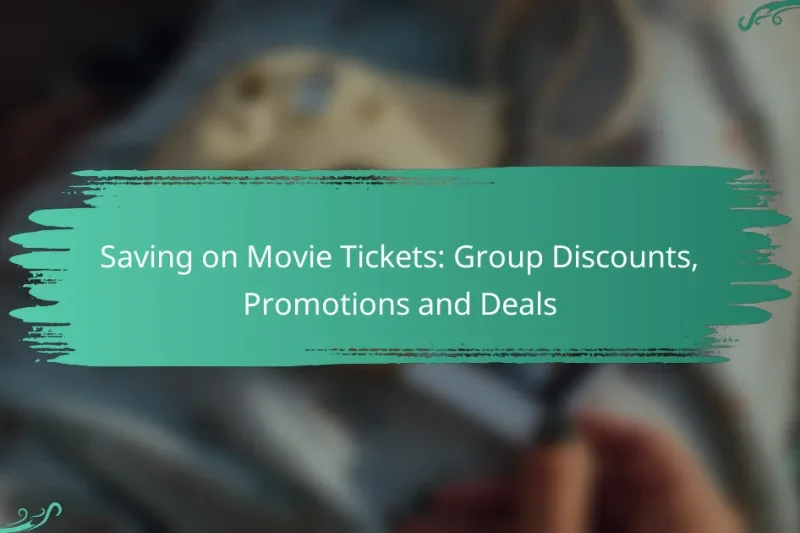 Saving on Movie Tickets: Group Discounts, Promotions and Deals