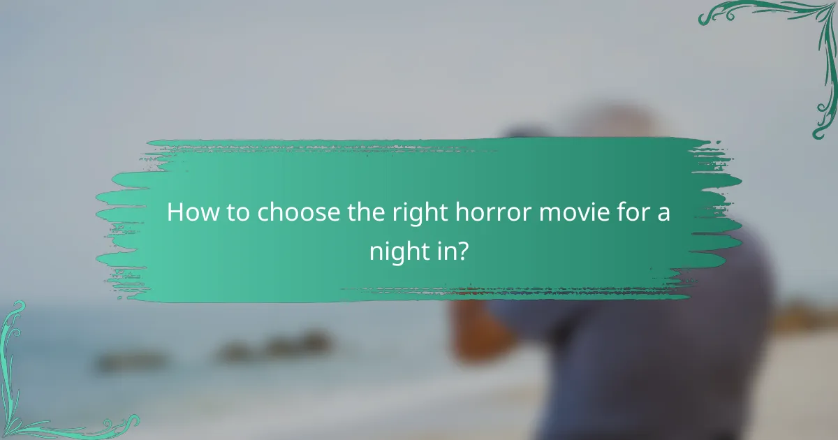 How to choose the right horror movie for a night in?