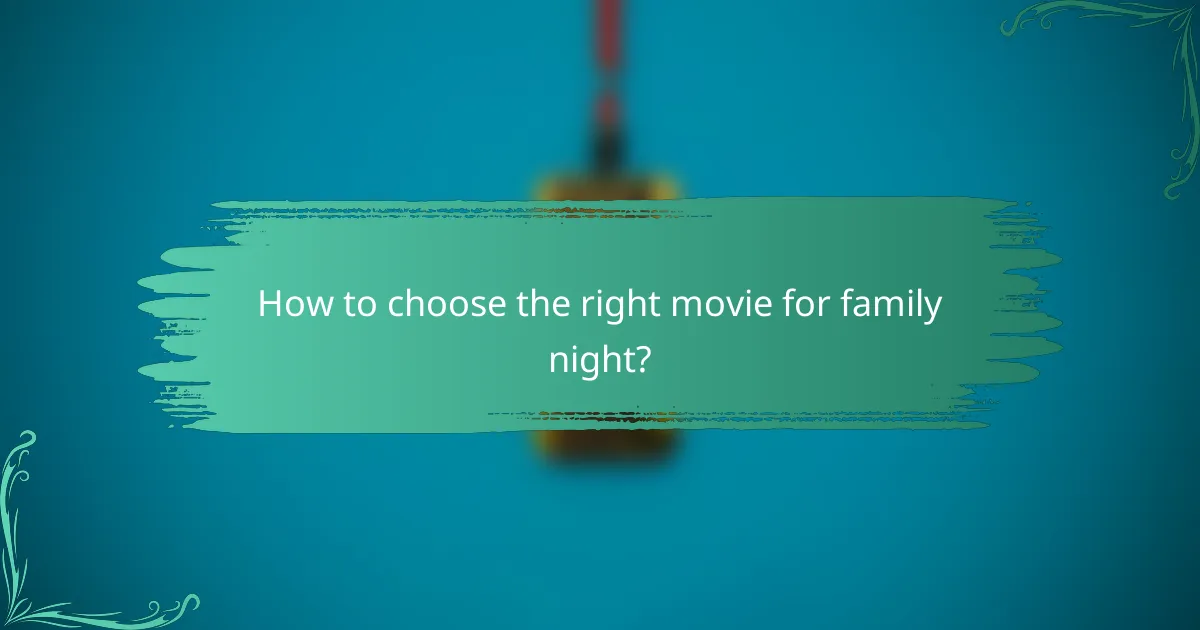 How to choose the right movie for family night?