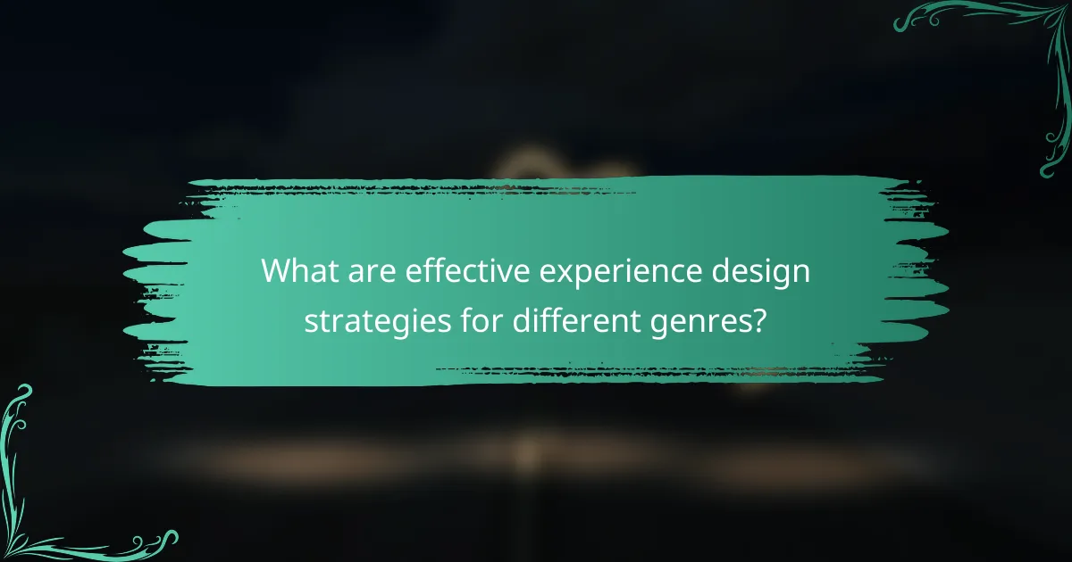 What are effective experience design strategies for different genres?