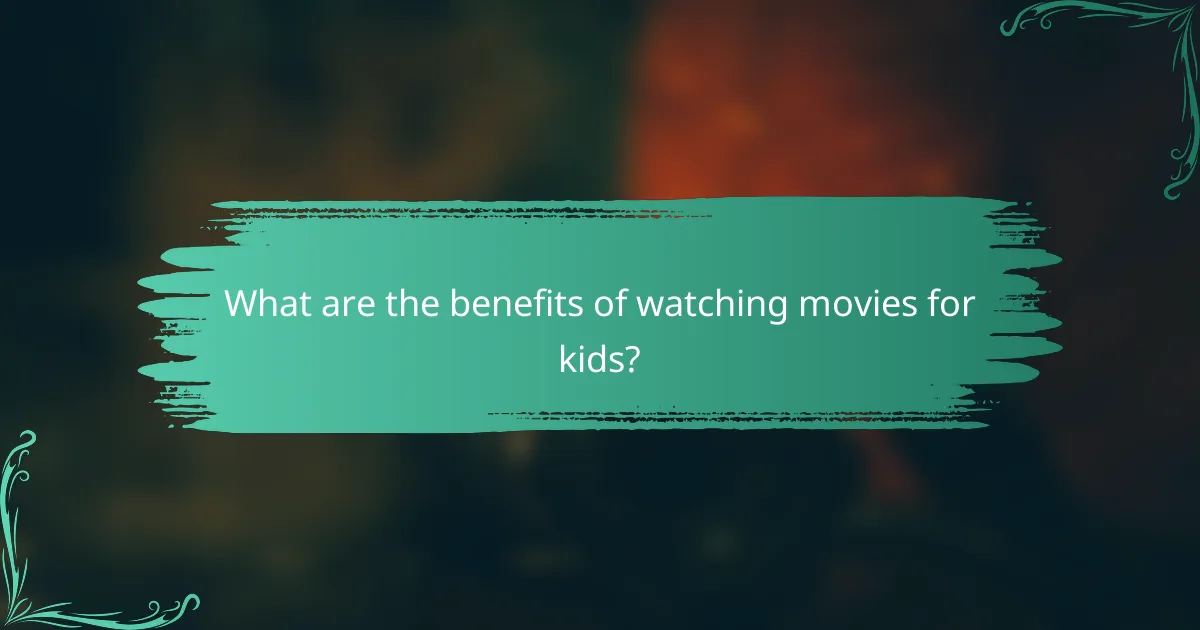 What are the benefits of watching movies for kids?