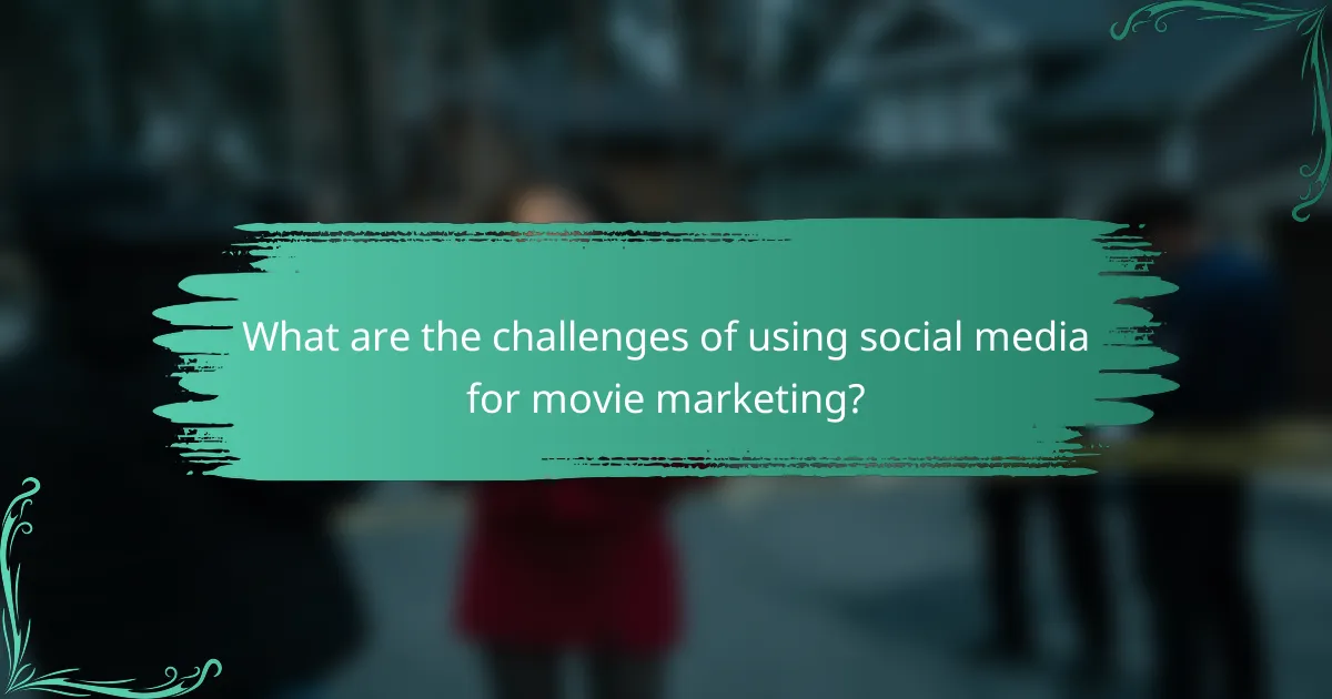 What are the challenges of using social media for movie marketing?