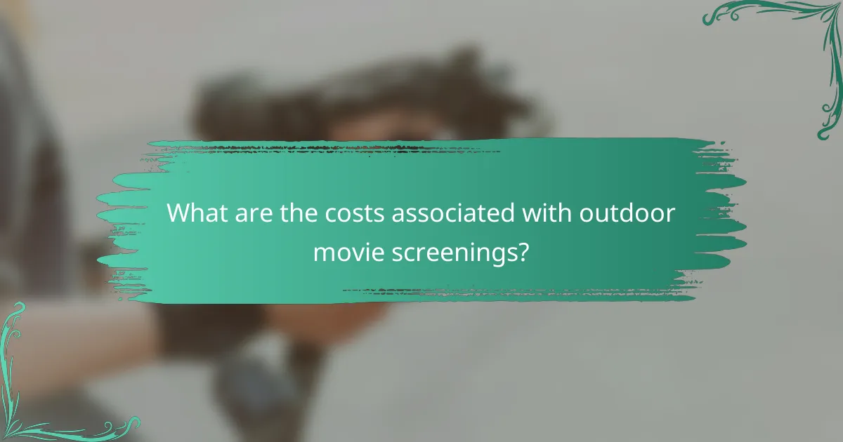 What are the costs associated with outdoor movie screenings?