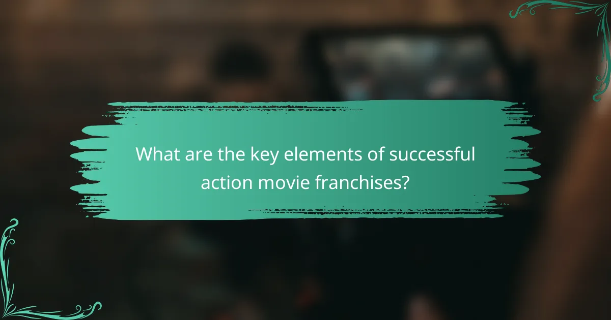 What are the key elements of successful action movie franchises?
