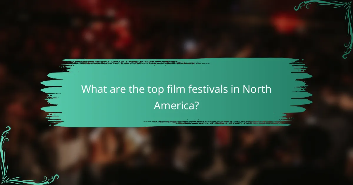 What are the top film festivals in North America?