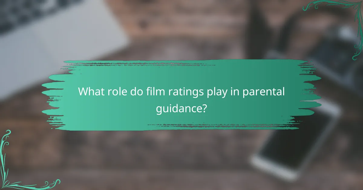 What role do film ratings play in parental guidance?